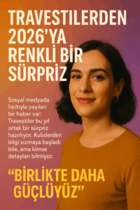 Travestilerin 2026 İçin Ortak Hazırladıkları Sürpriz